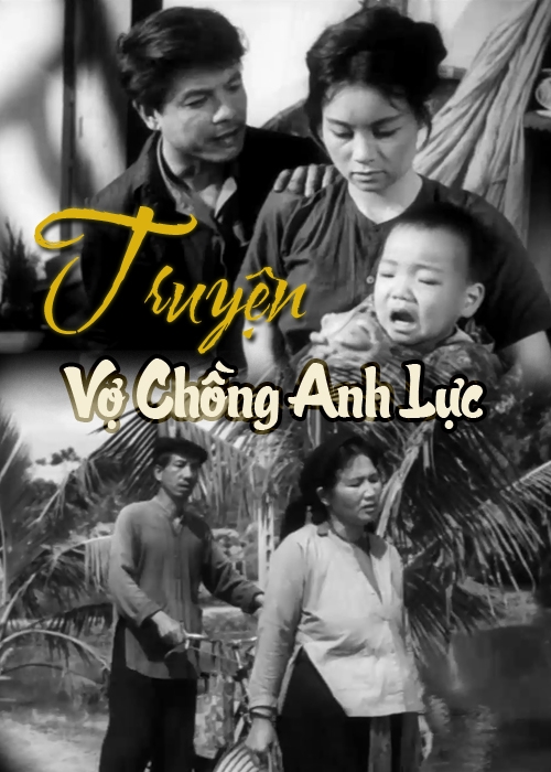 Truyện vợ chồng anh Lực là bộ phim tình cảm của điện ảnh Việt Nam do đạo diễn Trần Vũ