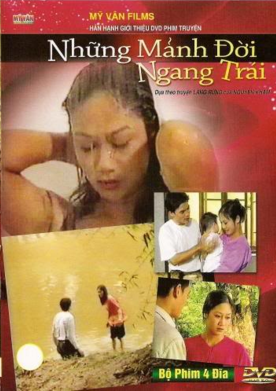 Những mảnh đời ngang trái là bộ phim tình cảm Việt Nam của đạo diễn Vũ Châu