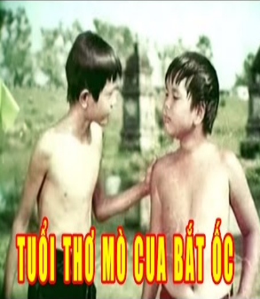 Tuổi thơ mò của và bắt ốc là bộ phim Việt Nam cũ
